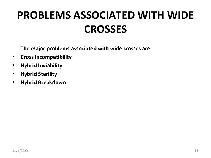 PROBLEMS ASSOCIATED WITH WIDE CROSSES • • The major problems associated with wide crosses