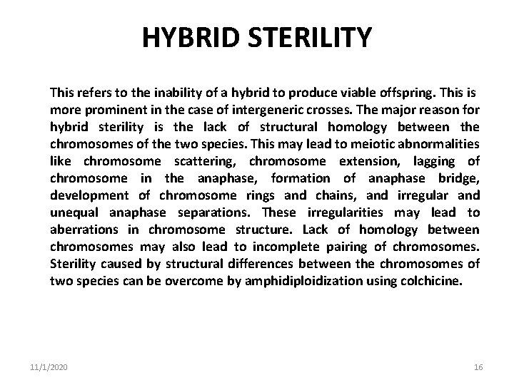 HYBRID STERILITY This refers to the inability of a hybrid to produce viable offspring.