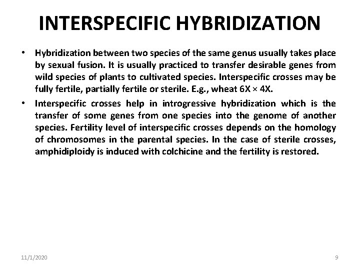 INTERSPECIFIC HYBRIDIZATION • Hybridization between two species of the same genus usually takes place