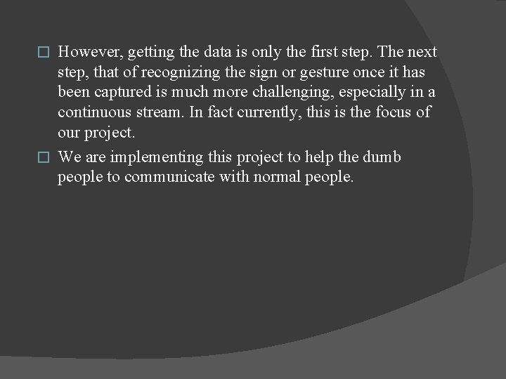 However, getting the data is only the first step. The next step, that of However, getting the data is only the first step. The next step, that of