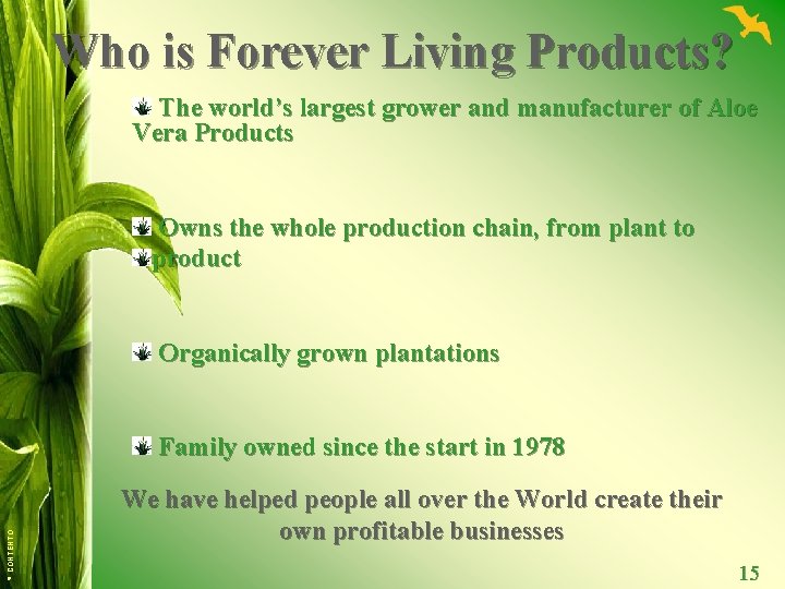 Who is Forever Living Products? The world’s largest grower and manufacturer of Aloe Vera