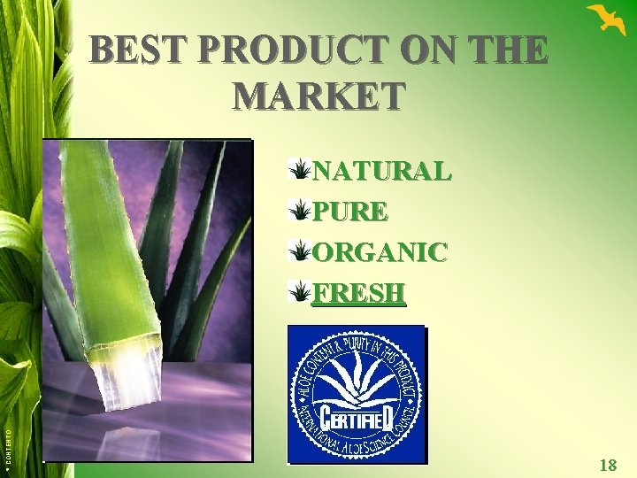 BEST PRODUCT ON THE MARKET © CONTENTO NATURAL PURE ORGANIC FRESH 18 