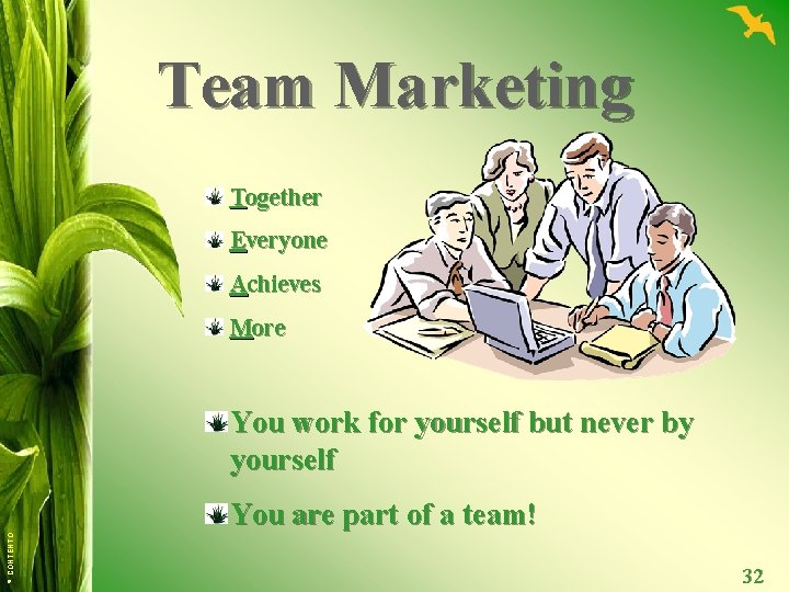 Team Marketing Together Everyone Achieves More You work for yourself but never by yourself