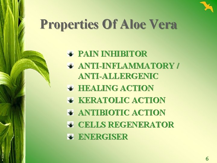 Properties Of Aloe Vera © CONTENTO PAIN INHIBITOR ANTI-INFLAMMATORY / ANTI-ALLERGENIC HEALING ACTION KERATOLIC