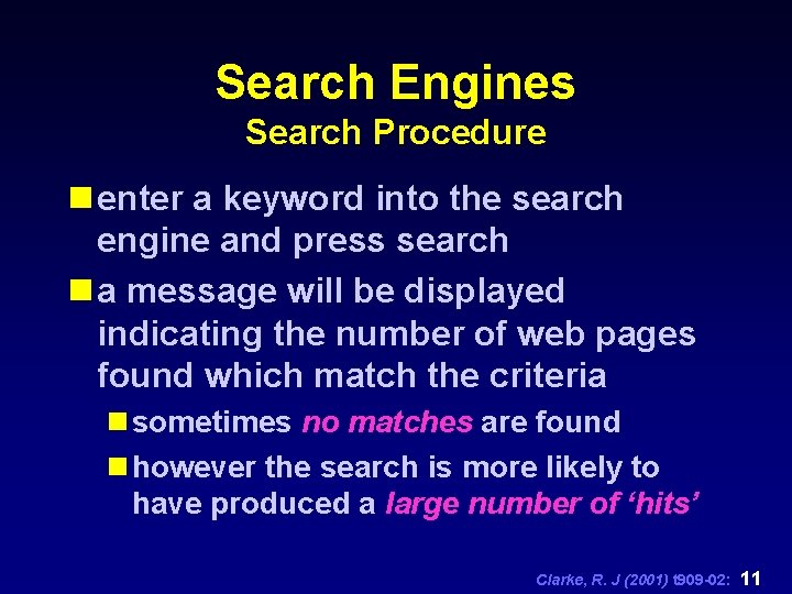 Search Engines Search Procedure n enter a keyword into the search engine and press