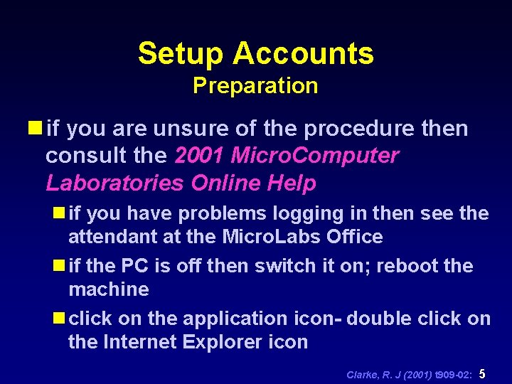 Setup Accounts Preparation n if you are unsure of the procedure then consult the