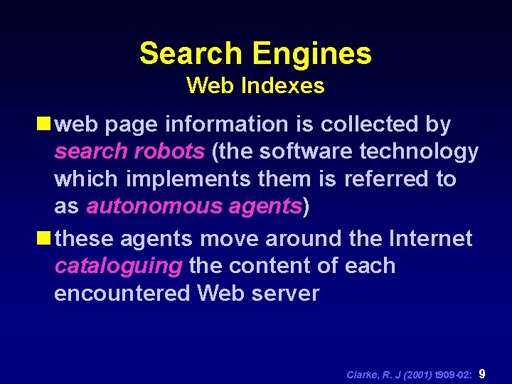 Search Engines Web Indexes n web page information is collected by search robots (the