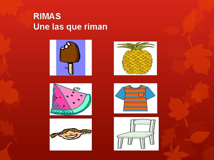 RIMAS Une las que riman 