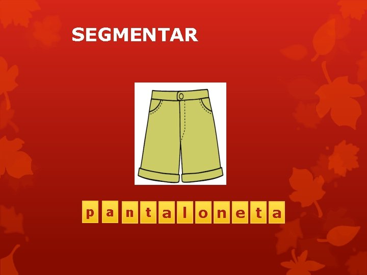 SEGMENTAR p a n t a l o n e t a 