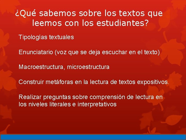 ¿Qué sabemos sobre los textos que leemos con los estudiantes? Tipologías textuales Enunciatario (voz