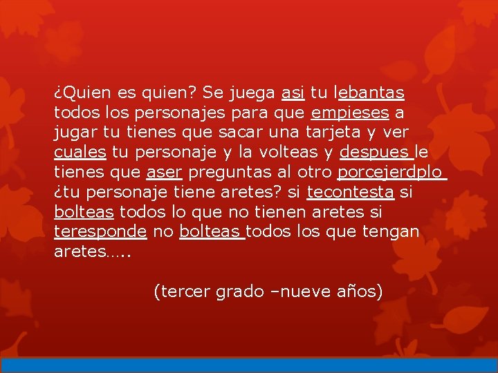 ¿Quien es quien? Se juega asi tu lebantas todos los personajes para que empieses