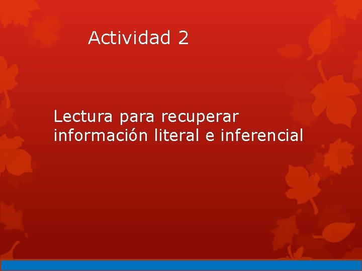 Actividad 2 Lectura para recuperar información literal e inferencial 