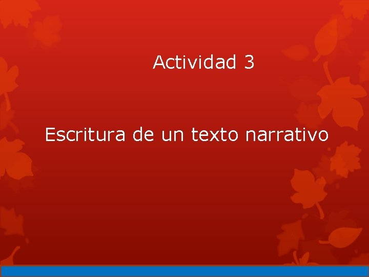 Actividad 3 Escritura de un texto narrativo 