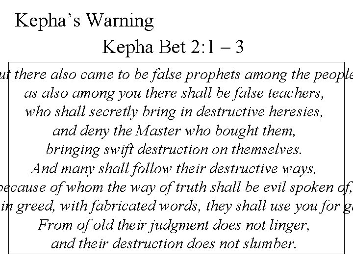 Kepha’s Warning Kepha Bet 2: 1 – 3 ut there also came to be