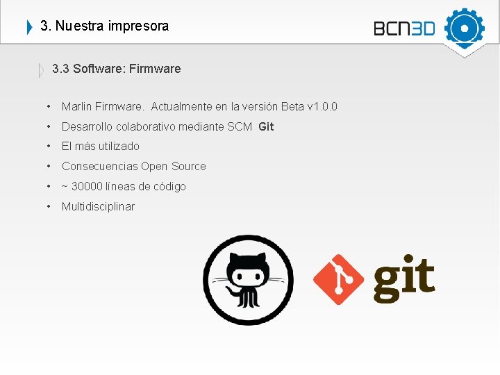 3. Nuestra impresora 3. 3 Software: Firmware • Marlin Firmware. Actualmente en la versión