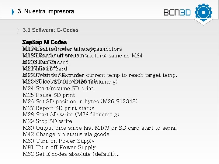 3. Nuestra impresora 3. 3 Software: G-Codes Rep. Rap Custom M Codes M 104