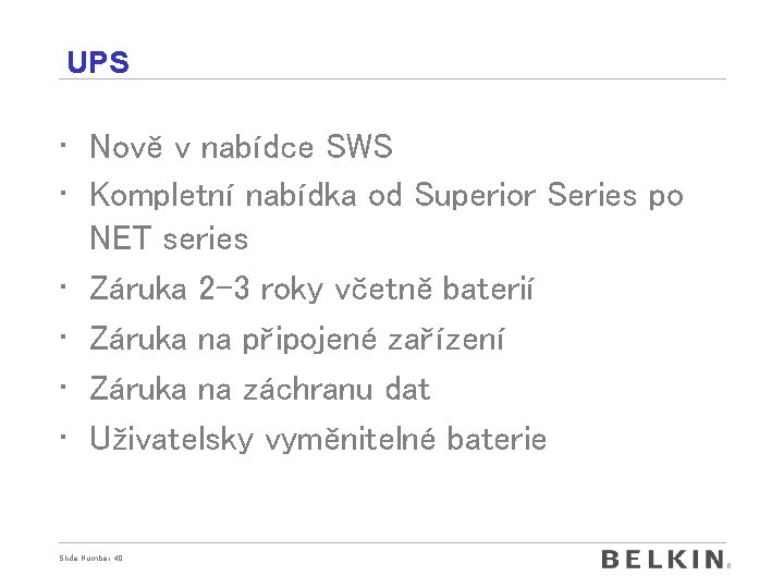 UPS • Nově v nabídce SWS • Kompletní nabídka od Superior Series po NET