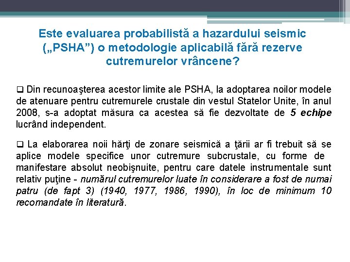 Este evaluarea probabilistă a hazardului seismic („PSHA”) o metodologie aplicabilă fără rezerve cutremurelor vrâncene?