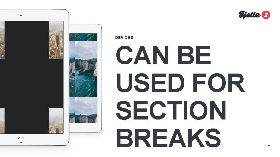 DEVICES CAN BE USED FOR SECTION BREAKS 7 