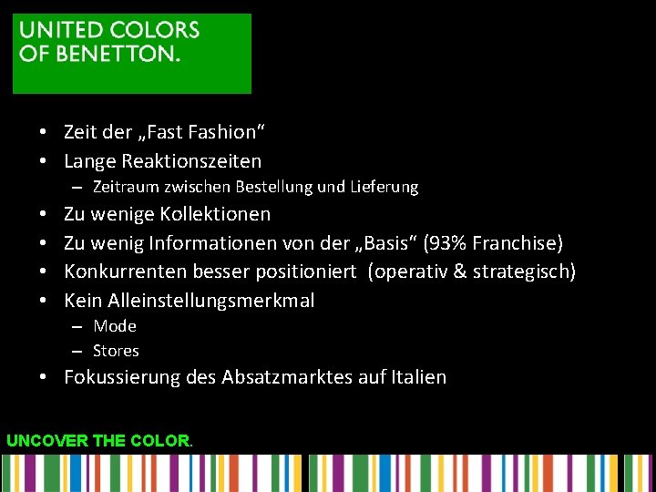  • Zeit der „Fast Fashion“ • Lange Reaktionszeiten – Zeitraum zwischen Bestellung und