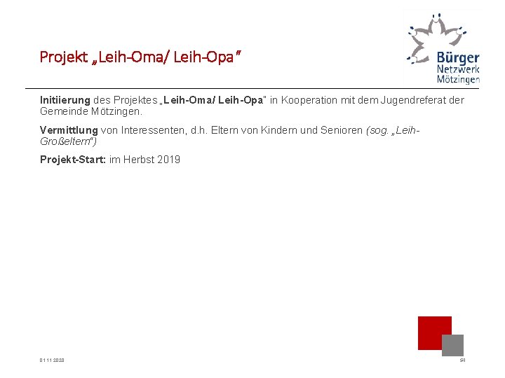 Projekt „Leih-Oma/ Leih-Opa“ Initiierung des Projektes „Leih-Oma/ Leih-Opa“ in Kooperation mit dem Jugendreferat der