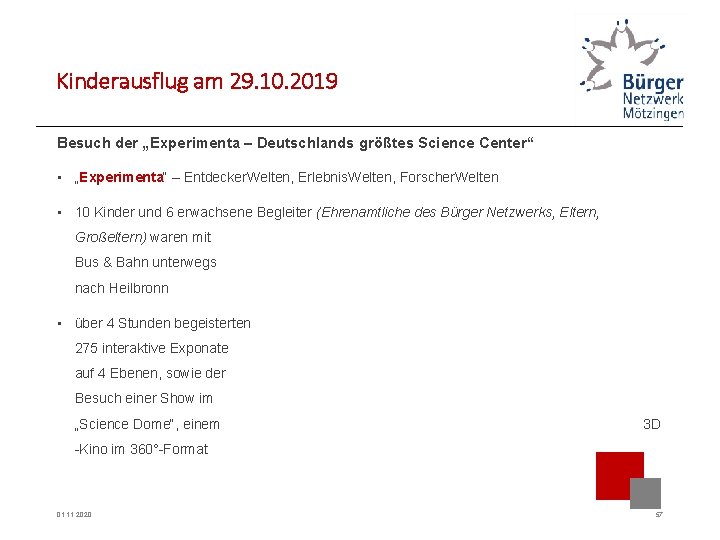 Kinderausflug am 29. 10. 2019 Besuch der „Experimenta – Deutschlands größtes Science Center“ •