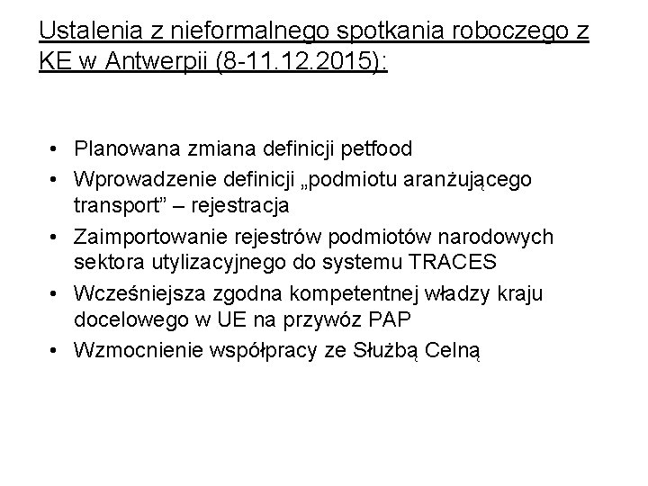 Ustalenia z nieformalnego spotkania roboczego z KE w Antwerpii (8 -11. 12. 2015): •