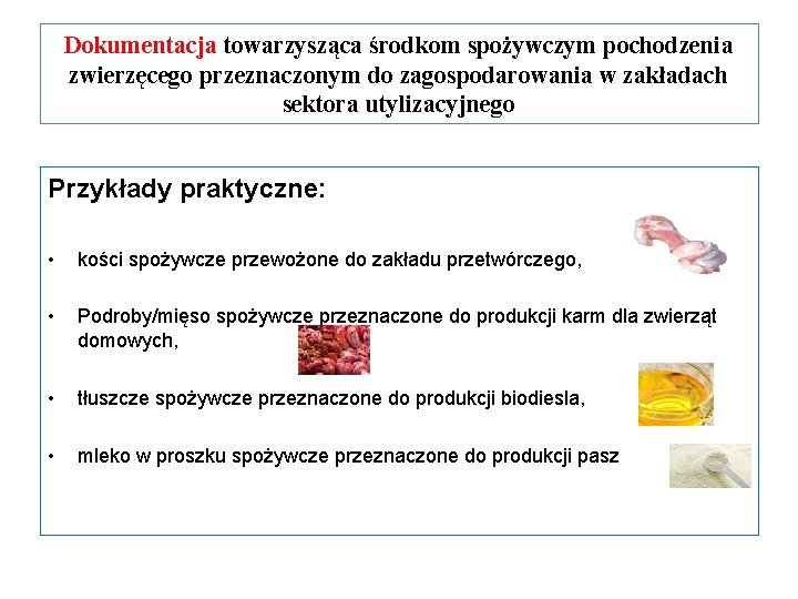 Dokumentacja towarzysząca środkom spożywczym pochodzenia zwierzęcego przeznaczonym do zagospodarowania w zakładach sektora utylizacyjnego Przykłady