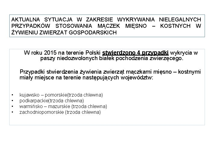 AKTUALNA SYTUACJA W ZAKRESIE WYKRYWANIA NIELEGALNYCH PRZYPADKÓW STOSOWANIA MĄCZEK MIĘSNO – KOSTNYCH W ŻYWIENIU