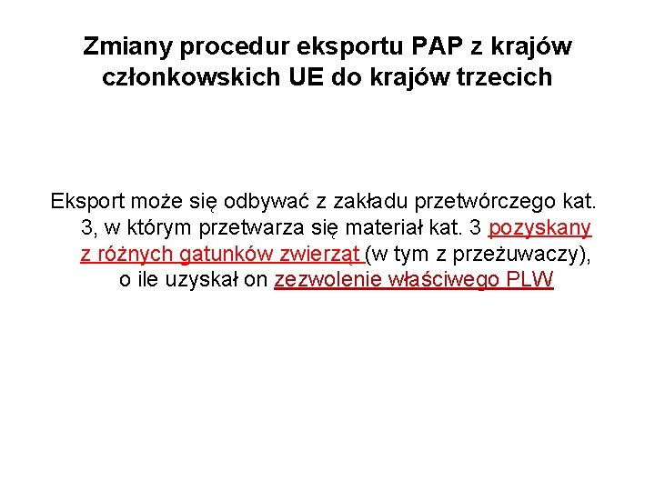 Zmiany procedur eksportu PAP z krajów członkowskich UE do krajów trzecich Eksport może się