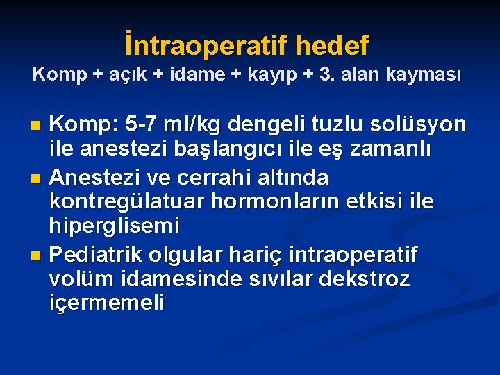 İntraoperatif hedef Komp + açık + idame + kayıp + 3. alan kayması Komp:
