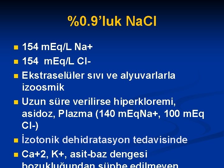%0. 9’luk Na. Cl n n n 154 m. Eq/L Na+ 154 m. Eq/L