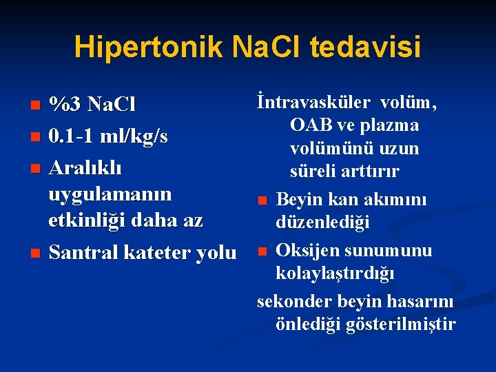 Hipertonik Na. Cl tedavisi İntravasküler volüm, %3 Na. Cl OAB ve plazma n 0.