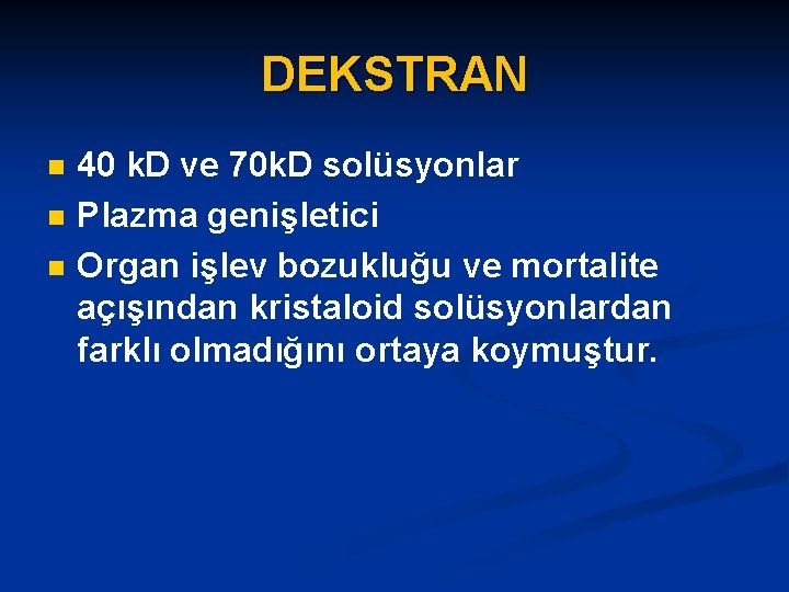 DEKSTRAN n n n 40 k. D ve 70 k. D solüsyonlar Plazma genişletici