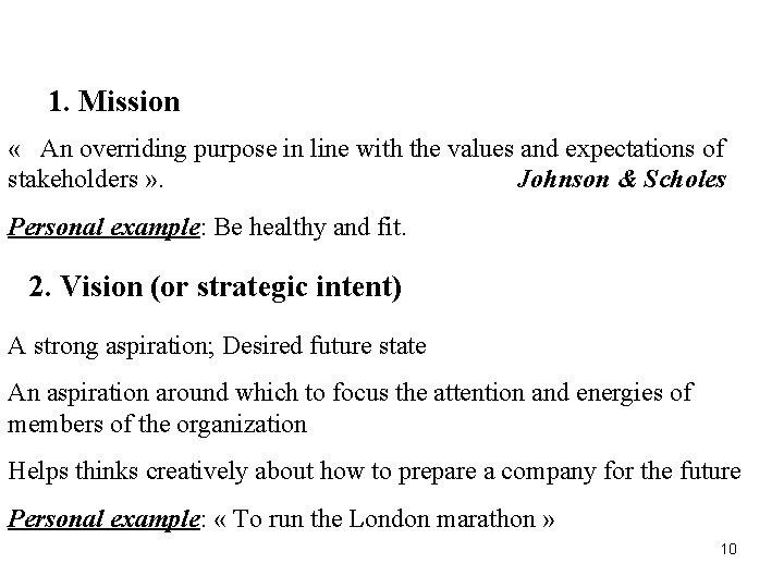 1. Mission « An overriding purpose in line with the values and expectations of