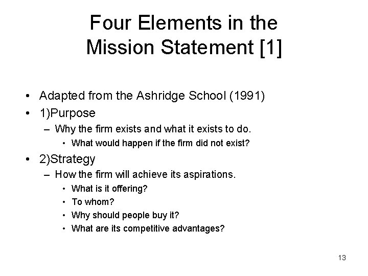 Four Elements in the Mission Statement [1] • Adapted from the Ashridge School (1991)