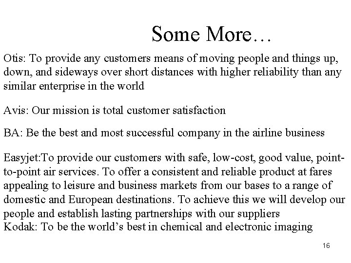 Some More… Otis: To provide any customers means of moving people and things up,