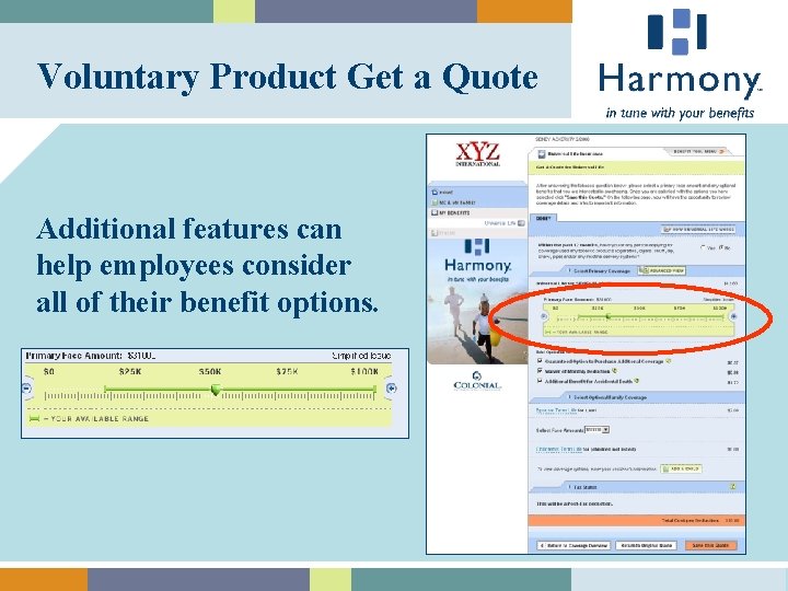 Voluntary Product Get a Quote Additional features can help employees consider all of their