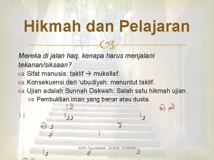 Hikmah dan Pelajaran Mereka di jalan haq, kenapa harus menjalani tekanan/siksaan? Sifat manusia: taklif