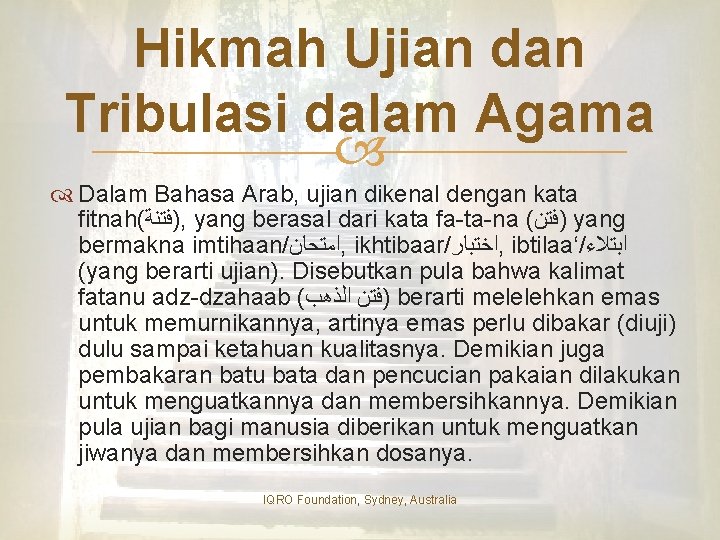 Hikmah Ujian dan Tribulasi dalam Agama Dalam Bahasa Arab, ujian dikenal dengan kata fitnah(