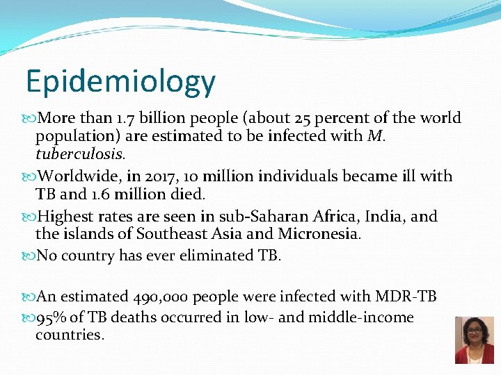 Epidemiology More than 1. 7 billion people (about 25 percent of the world population)