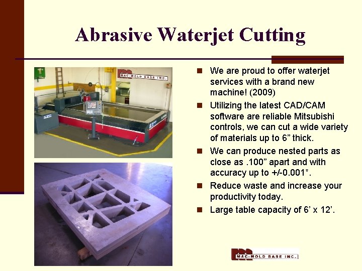 Abrasive Waterjet Cutting n We are proud to offer waterjet n n services with