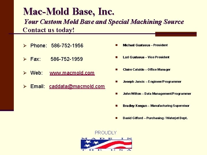 Mac-Mold Base, Inc. Your Custom Mold Base and Special Machining Source Contact us today!