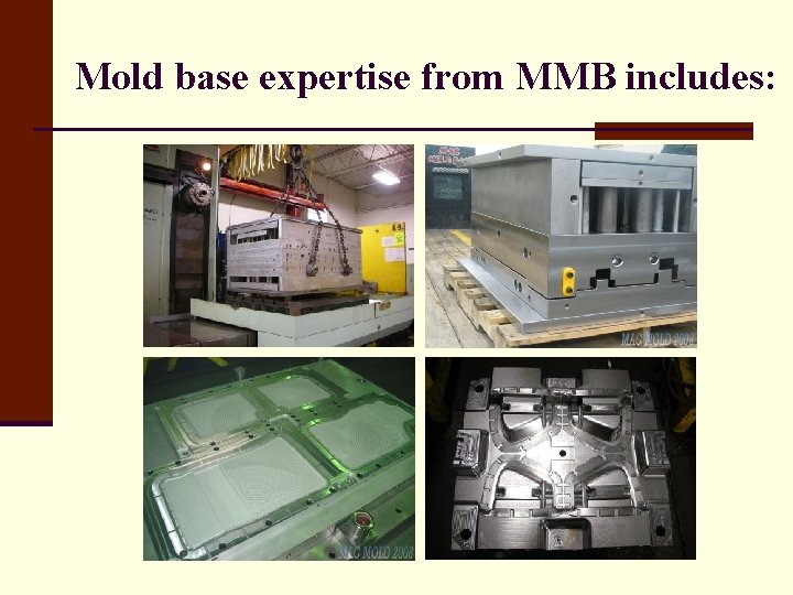 Mold base expertise from MMB includes: 