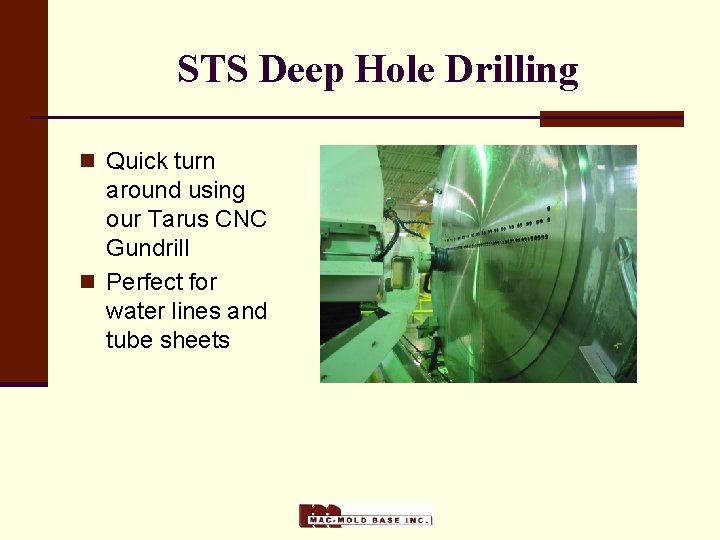 STS Deep Hole Drilling n Quick turn around using our Tarus CNC Gundrill n