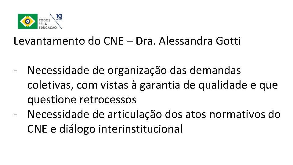 Levantamento do CNE – Dra. Alessandra Gotti ‐ Necessidade de organização das demandas coletivas,
