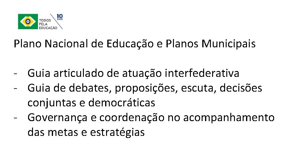 Plano Nacional de Educação e Planos Municipais ‐ Guia articulado de atuação interfederativa ‐