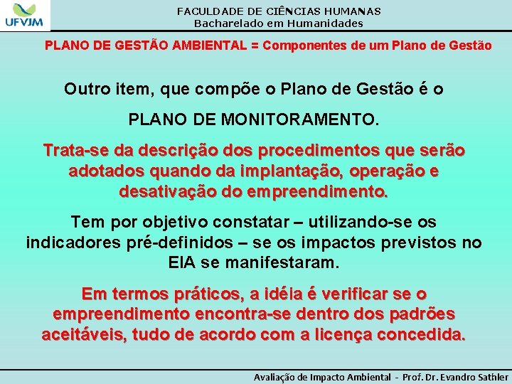 FACULDADE DE CIÊNCIAS HUMANAS Bacharelado em Humanidades PLANO DE GESTÃO AMBIENTAL = Componentes de