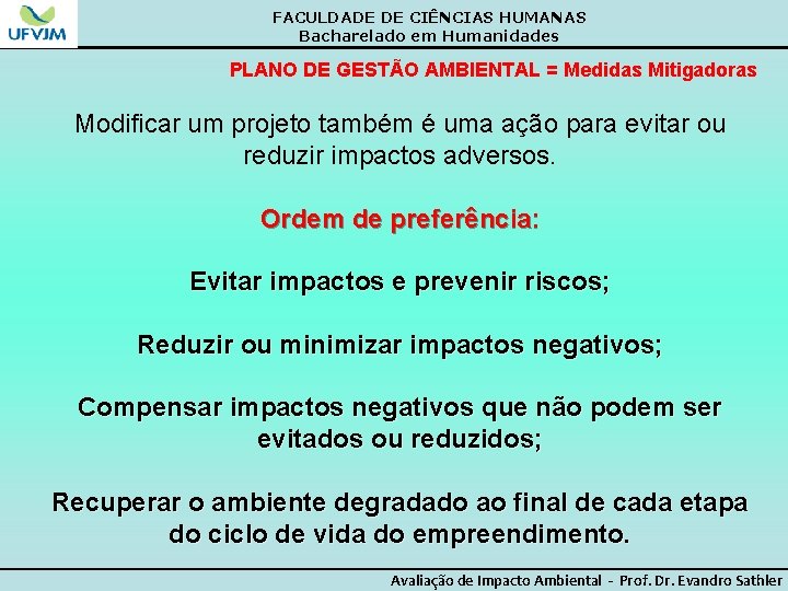 FACULDADE DE CIÊNCIAS HUMANAS Bacharelado em Humanidades PLANO DE GESTÃO AMBIENTAL = Medidas Mitigadoras