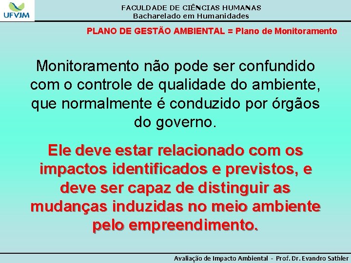 FACULDADE DE CIÊNCIAS HUMANAS Bacharelado em Humanidades PLANO DE GESTÃO AMBIENTAL = Plano de